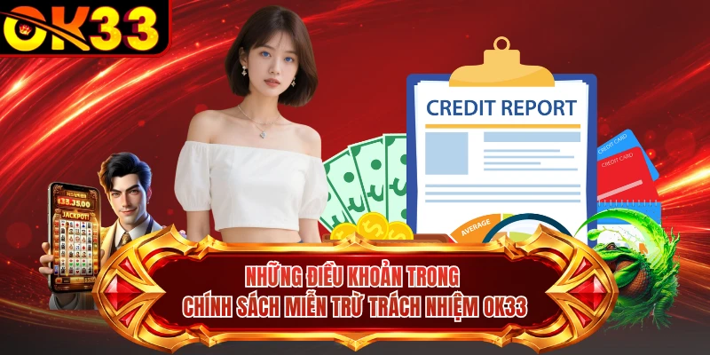 Những điều khoản trong chính sách Miễn Trừ Trách Nhiệm OK33